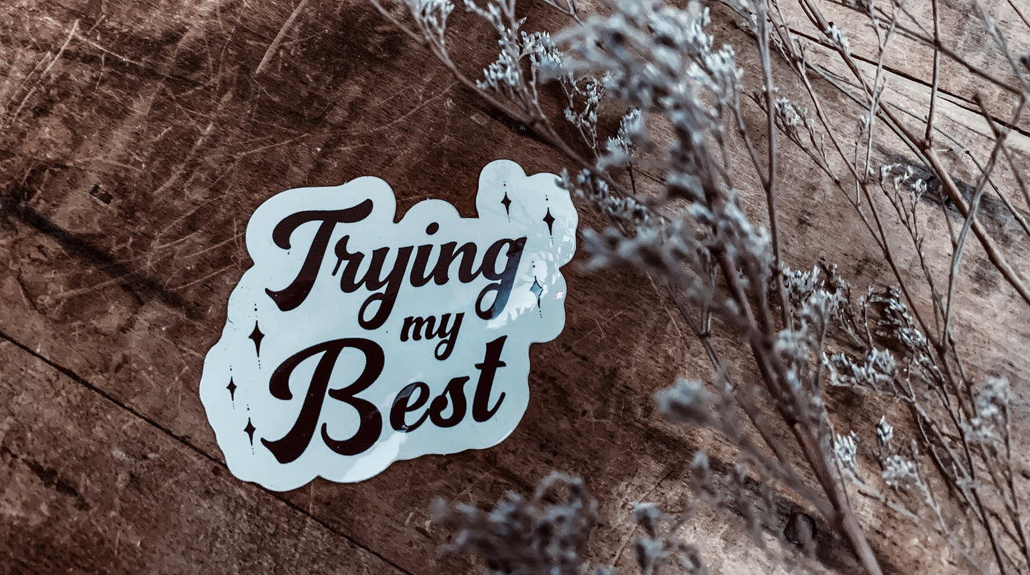 Trying My Best Sticker